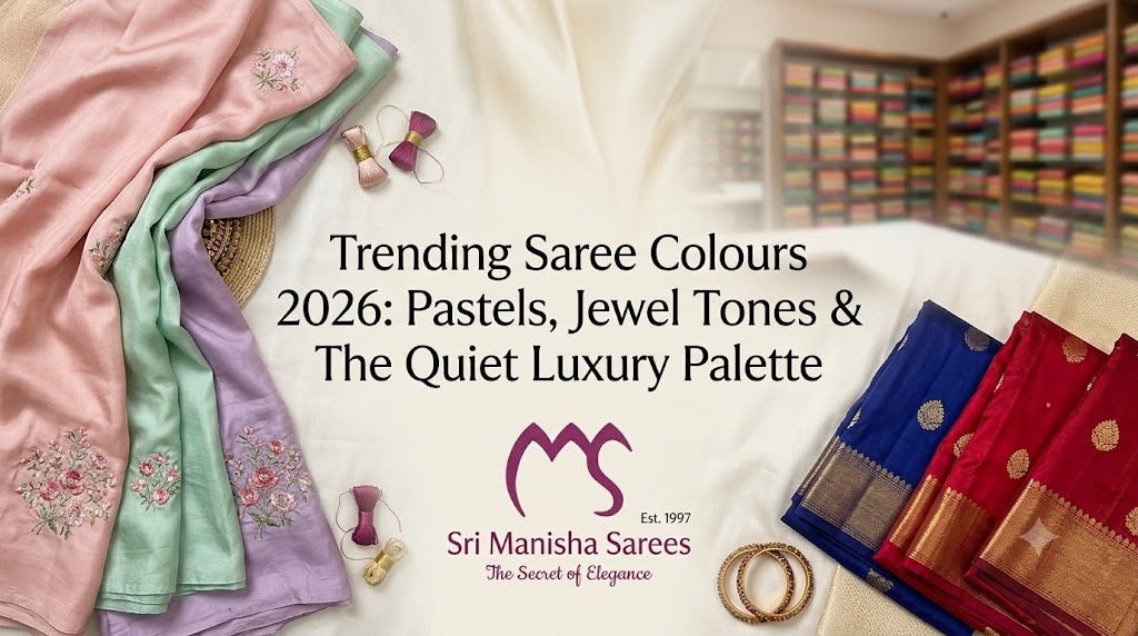 Trending Saree Colours 2026: Pastels, Jewel Tones & the Quiet Luxury Palette